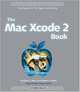 The Mac Xcode 2 Book, Michael E. Cohen, Dennis R. Cohen 