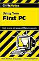 Using Your First PC (Cliffs Notes), Jim McCarter 