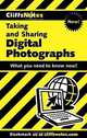 Taking and Sharing Digital Photographs (Cliffs Notes), Ken Milburn 