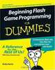 Beginning Flash Game Programming For Dummies, Andy Harris 