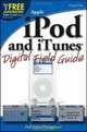 iPod and iTunes Digital Field Guide, Chad Fahs 
