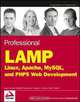Professional LAMP : Linux, Apache, MySQL and PHP Web Development, Jason Gerner, Morgan Owens, Elizabeth Naramore, Matt Warden, Jeremy Stolz 
