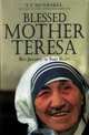 Blessed Mother Teresa: Her Journey to Your Heart, T. T. Mundakel 