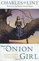The Onion Girl, Charles de Lint 