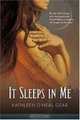 It Sleeps in Me, Kathleen O
