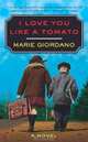 I Love You Like a Tomato, Marie Giordano 