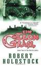 The Iron Grail (Merlin Codex), Robert Holdstock 