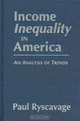 Income Inequality in America: An Analysis of Trends (Issues in Work and Human Resources), Paul Ryscavage 