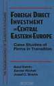 Foreign Direct Investment in Central Eastern Europe: Case Studies of Firms in Transition (Microeconomics of Transition Economies), Saul Estrin, Xavier Richet, Josef C. Brada 