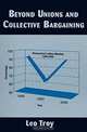 Beyond Unions and Collective Bargaining (Issues in Work and Human Resources (Paperback)), Leo Troy 