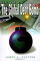 The Global Debt Bomb, James L. Clayton 