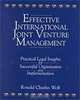 Effective International Joint Venture Management: Practical Legal Insights for Successful Organization and Implementation, Ronald Charles Wolf 