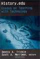 History.Edu: Essays on Teaching With Technology, Dennis A. Trinkle 