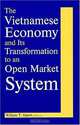 Vietnamese Economy and Its Transformation to an Open Market System, William T. Alpert 