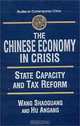 The Chinese Economy in Crisis: State Capacity and Tax Reform (Studies on Contemporary China), Shaoguang Wang, An