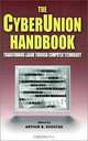 The Cyberunion Handbook: Transforming Labor Through Computer Technology (Issues in Work and Human Resources (Paperback)), Arthur B. Shostak, Daniel J. Mitchell 