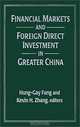 Financial Markets and Foreign Direct Investment in Greater China, Hung-Gay Fung, Kevin H. Zhang 