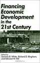 Financing Economic Development in the 21st Century, Sammis B. White, Richard D. Bingham, Edward W. Hill 