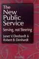 The New Public Service: Serving, Not Steering, Janet Vinzant Denhardt, Robert B. Denhardt 