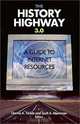 The History Highway 3.0: A Guide to Internet Resources, Dennis A. Trinkle, Scott A. Merriman 