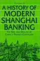A History of Modern Shanghai Banking: The Rise and Decline of China