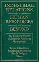 Industrial Relations to Human Resources and Beyond: The Evolving Process of Employee Relations Management (Issues in Work and Human Resources), Bruce E. Kaufman, Richard A. Beaumont, Roy B. Helfgoff, Roy B. Helfgott, Inc Industrial Relations Counselors 