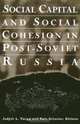 Social Capital and Social Cohesion in Post-Soviet Russia, 