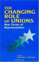The Changing Role of Unions: New Forms of Representation (Issues in Work and Human Resources), 