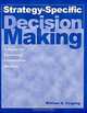 Strategy-Specific Decision Making: A Guide for Executing Competitive Strategy, William G. Forgang 