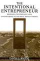 The Intentional Entrepreneur: Bringing Technology and Engineering to the Real New Economy, David L. Bodde 