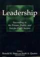 Leadership: Succeeding In The Private, Public, And Not-for-profit Sectors, 