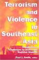 Terrorism And Violence In Southeast Asia: Transnational Challenges To States, 