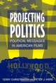 Projecting Politics: Political Messages In American Films, Terry Christensen 