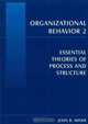 Organizational Behavior 2: Essential Theories Of Process And Structure, John B. Miner 