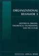 Organizational Behavior 3: Historical Origins, Theoretical Foundations, And the Future, John B. Miner 