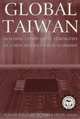Global Taiwan: Building Competitive Strengths In A New International Economy, 