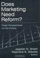 Does Marketing Need Reform?: Fresh Perspectives on the Future, 