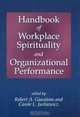 Handbook of Workplace Spirtuality And Organizational Performance, 
