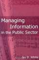 Managing Information in the Public Sector, Jay D. White 