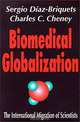Biomedical Globalization: The International Migration of Scientists, Sergio Diaz-Briquets, Charles C. Cheney 