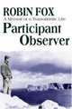 Participant Observer: Memoir of a Transatlantic Life, Robin Fox 