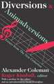 Diversions & Animadversions: Essays from the New Criterion, Alexander Coleman 