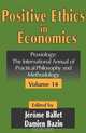 Positive Ethics in Economics: Praxiology: The International Annual of Practical Philosophy and Methodology, Volume 14 (Praxiology), 
