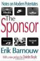 The Sponsor: Notes on Modern Potentates (Classics in Communication and Mass Culture Series), Erik Barnouw 