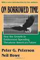 On Borrowed Time: How the Growth in Entitlement Spending Threatens America