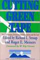 Cutting Green Tape: Toxic Pollutants, Environmental Regulation, and the Law, Richard L. Stroup, Roger E. Meiners, W. Kip Viscusi, foreword by W. Kip Viscusi 