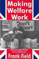 Making Welfare Work: Reconstructing Welfare for the Millennium, Frank Field 