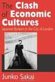 The Clash of Economic Cultures: Japanese Bankers in the City of London (Memory and Narrative), Junko Sakai 