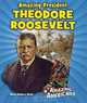 Amazing President Theodore Roosevelt (Amazing Americans), Mary Dodson Wade 
