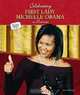 Celebrating First Lady Michelle Obama in Pictures (The Obama Family Photo Album), Jane Katirgis 